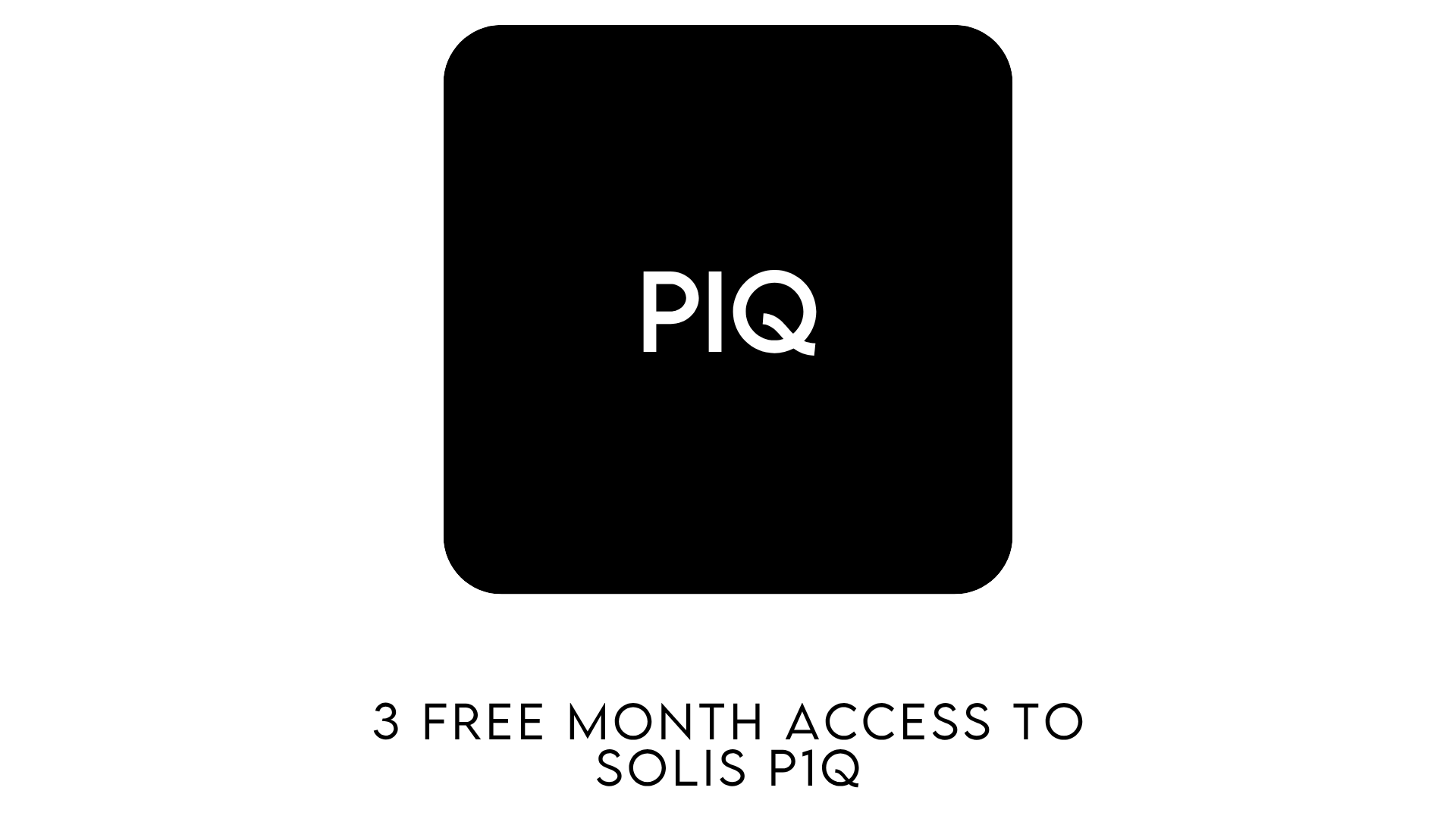 3 free months access to SOLIS PIQ